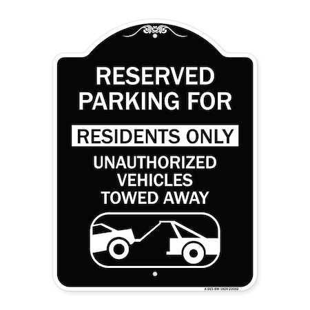 Signmission Reserved Parking Reserved Parking for Residents Only Unauthorized Vehicles Towed Away, BW-1824-23042 A-DES-BW-1824-23042